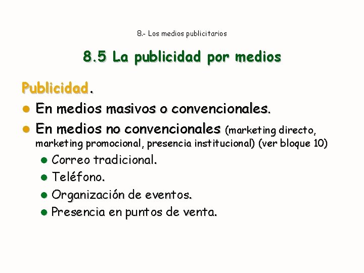 8. - Los medios publicitarios 8. 5 La publicidad por medios Publicidad. l En