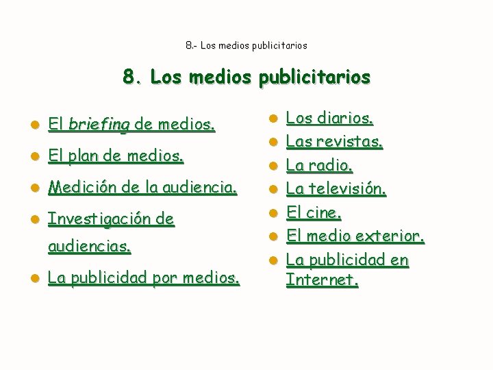 8. - Los medios publicitarios 8. Los medios publicitarios l El briefing de medios.