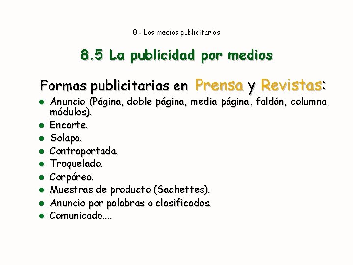 8. - Los medios publicitarios 8. 5 La publicidad por medios Formas publicitarias en
