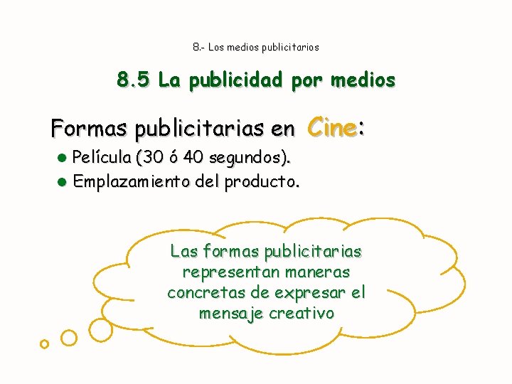 8. - Los medios publicitarios 8. 5 La publicidad por medios Formas publicitarias en