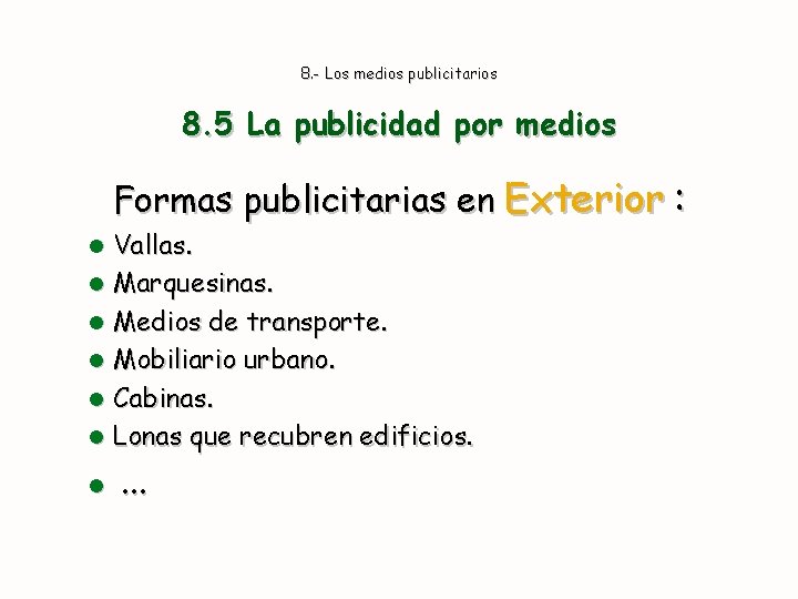 8. - Los medios publicitarios 8. 5 La publicidad por medios Formas publicitarias en