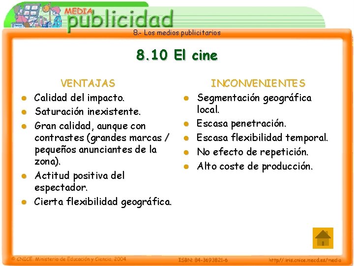 8. - Los medios publicitarios 8. 10 El cine l l l VENTAJAS Calidad