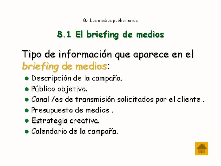 8. - Los medios publicitarios 8. 1 El briefing de medios Tipo de información
