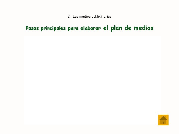 8. - Los medios publicitarios Pasos principales para elaborar el plan de medios 