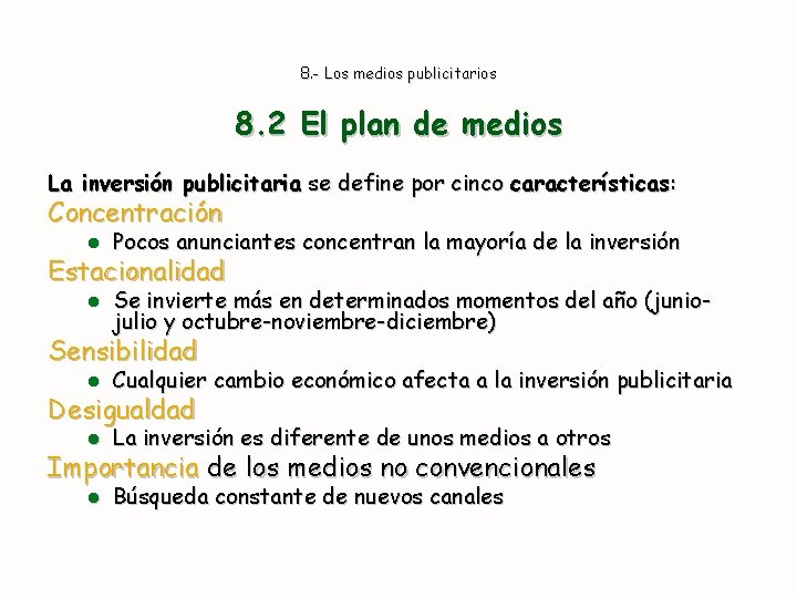 8. - Los medios publicitarios 8. 2 El plan de medios La inversión publicitaria