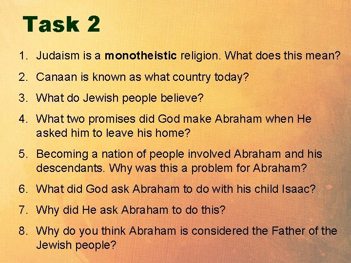 Task 2 1. Judaism is a monotheistic religion. What does this mean? 2. Canaan