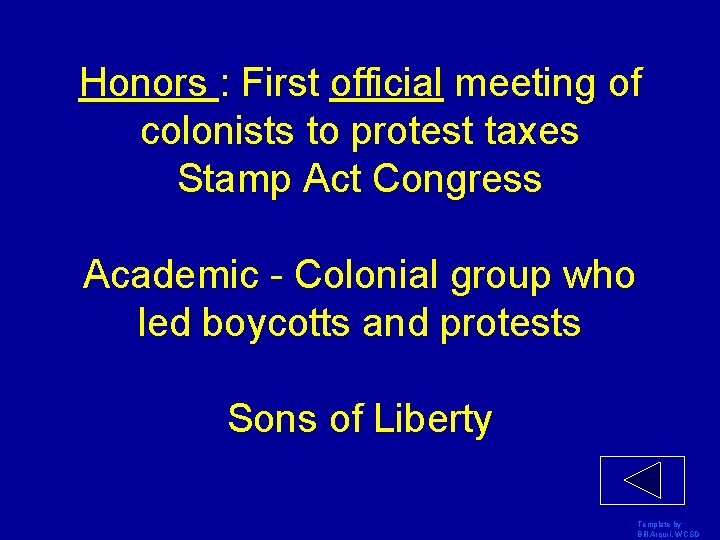 Honors : First official meeting of colonists to protest taxes Stamp Act Congress Academic