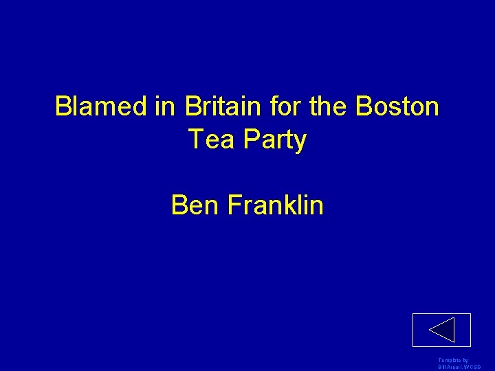 Blamed in Britain for the Boston Tea Party Ben Franklin Template by Bill Arcuri,