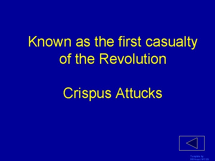 Known as the first casualty of the Revolution Crispus Attucks Template by Bill Arcuri,