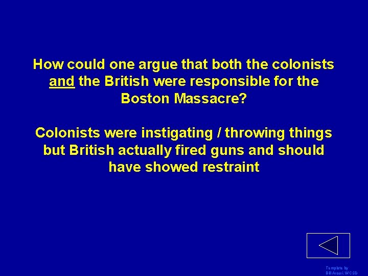 How could one argue that both the colonists and the British were responsible for