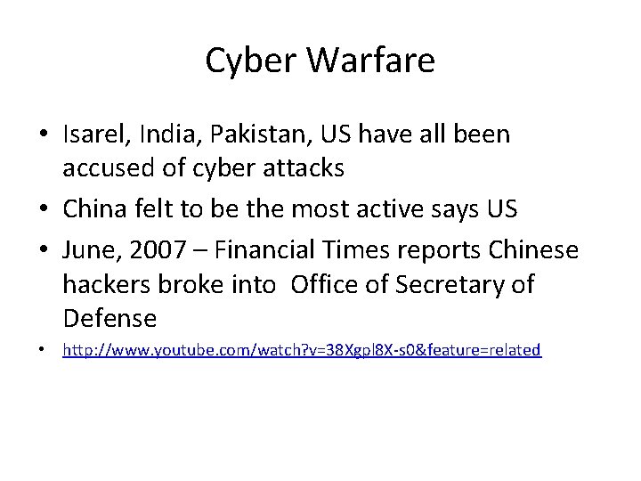 Cyber Warfare • Isarel, India, Pakistan, US have all been accused of cyber attacks