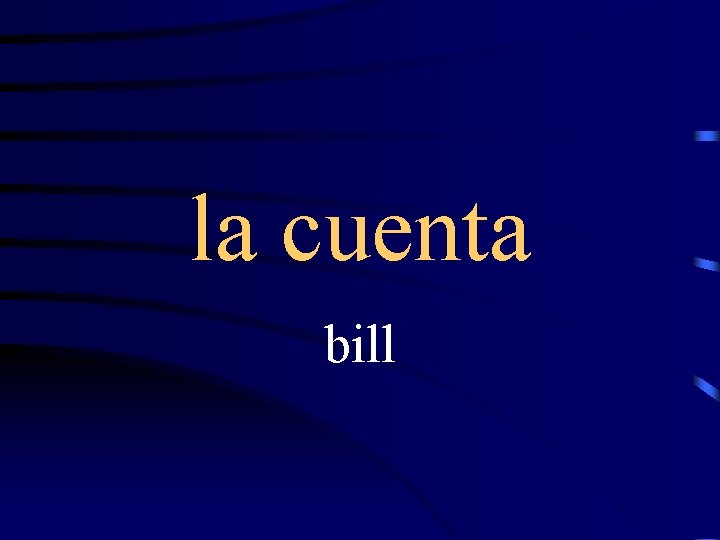 la cuenta bill 