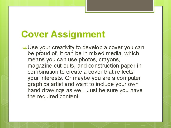 Cover Assignment Use your creativity to develop a cover you can be proud of.