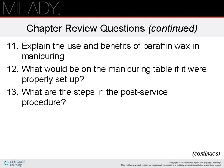 Chapter Review Questions (continued) 11. Explain the use and benefits of paraffin wax in