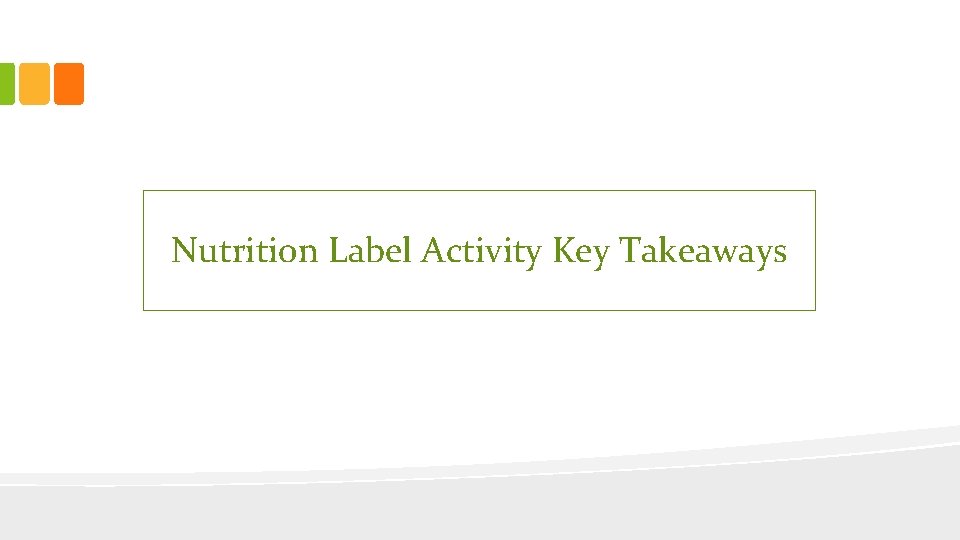 Nutrition Label Activity Key Takeaways 
