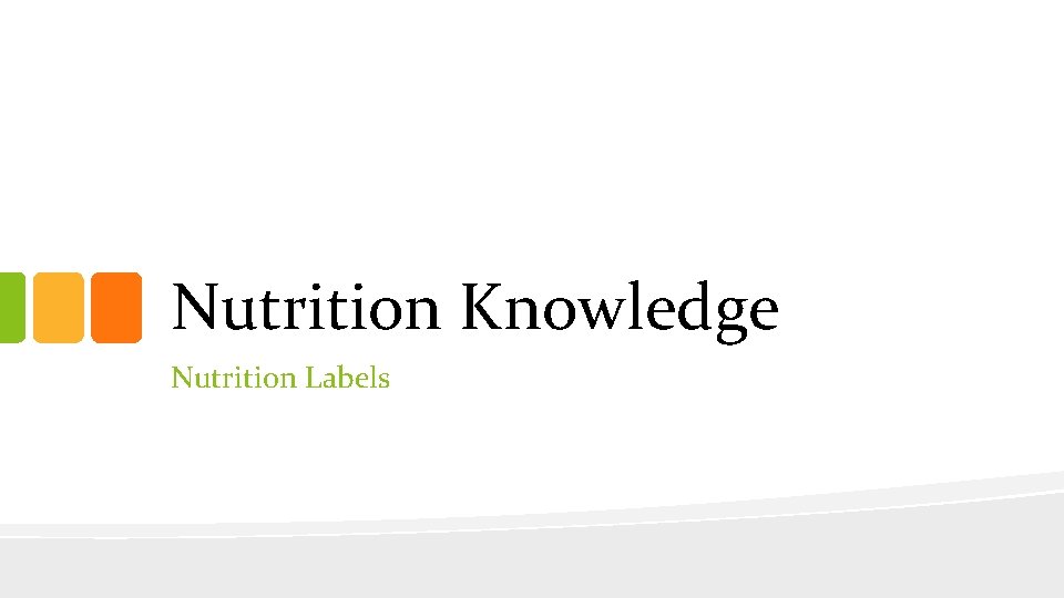 Nutrition Knowledge Nutrition Labels 