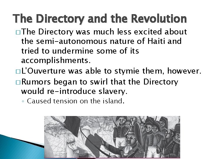 The Directory and the Revolution � The Directory was much less excited about the