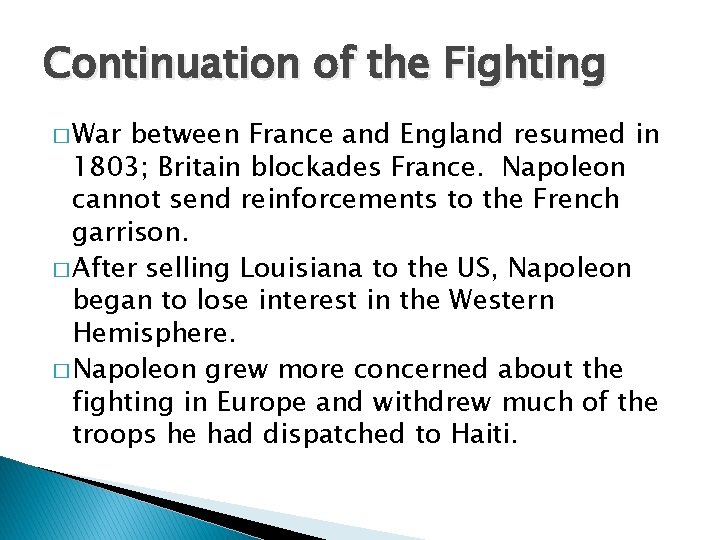 Continuation of the Fighting � War between France and England resumed in 1803; Britain