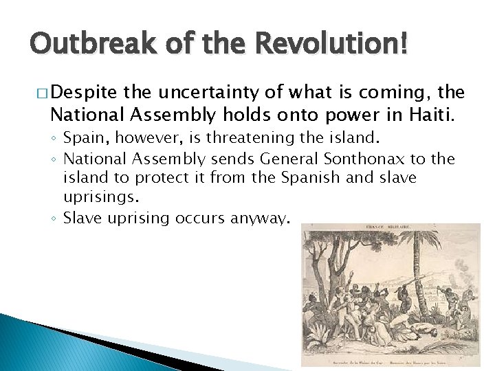 Outbreak of the Revolution! � Despite the uncertainty of what is coming, the National