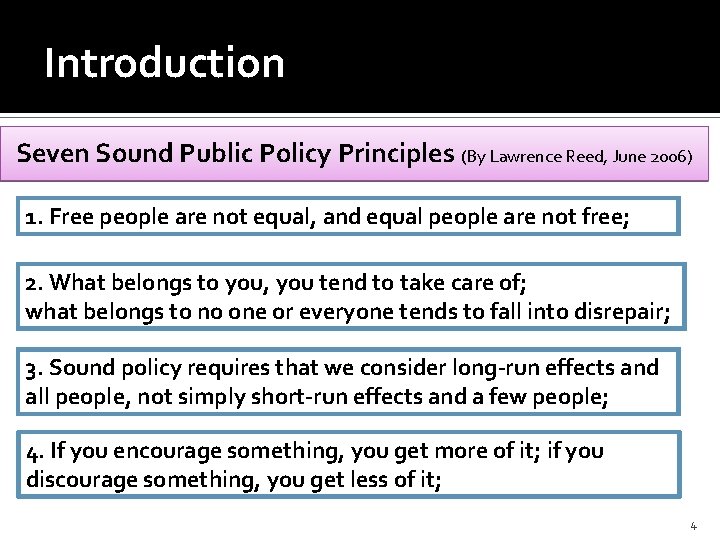 Introduction Seven Sound Public Policy Principles (By Lawrence Reed, June 2006) 1. Free people