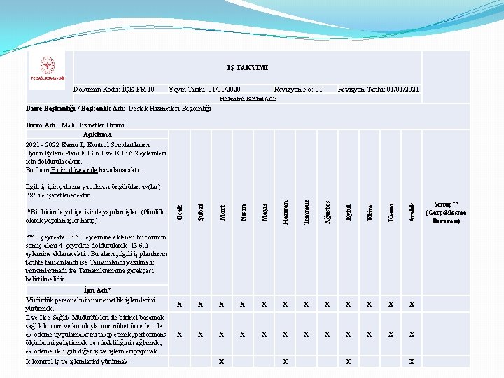 İŞ TAKVİMİ Doküman Kodu: İÇK-FR-10 Yayın Tarihi: 01/01/2020 Revizyon No: 01 Revizyon Tarihi: 01/01/2021