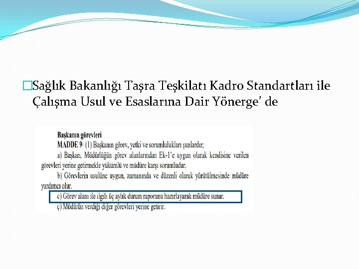 �Sağlık Bakanlığı Taşra Teşkilatı Kadro Standartları ile Çalışma Usul ve Esaslarına Dair Yönerge’ de