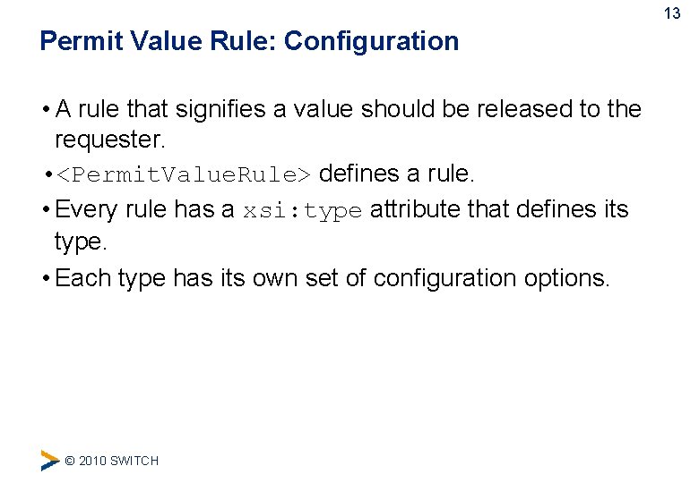 13 Permit Value Rule: Configuration • A rule that signifies a value should be