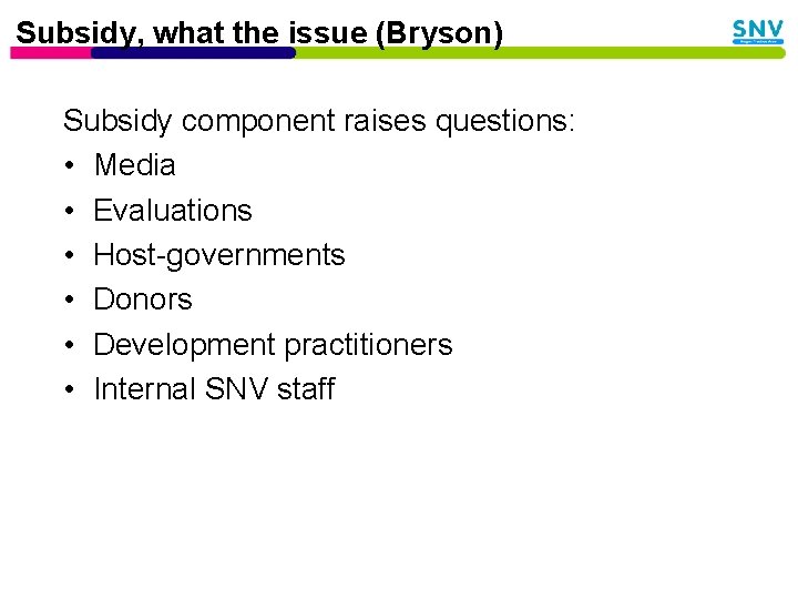 Subsidy, what the issue (Bryson) Subsidy component raises questions: • Media • Evaluations •