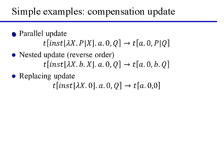 Simple examples: compensation update l 