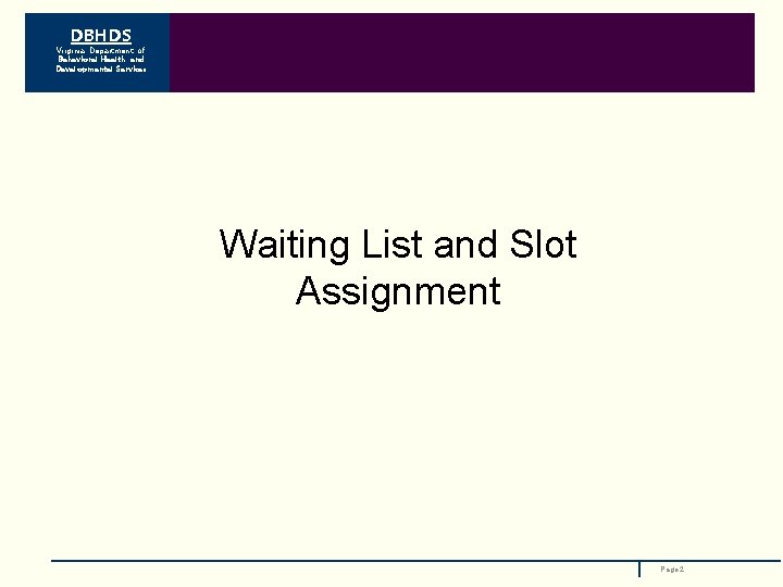 DBHDS Virginia Department of Behavioral Health and Developmental Services Waiting List and Slot Assignment
