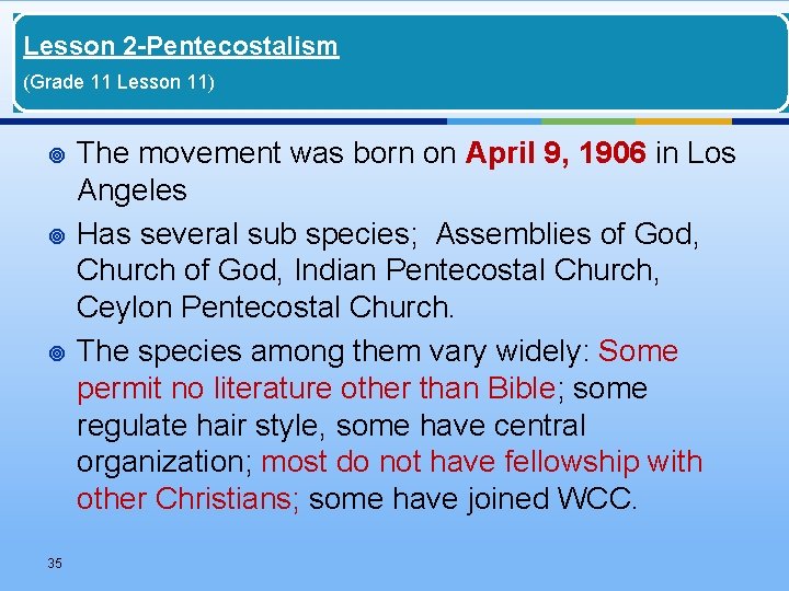 Lesson 2 -Pentecostalism (Grade 11 Lesson 11) ¥ ¥ ¥ 35 The movement was