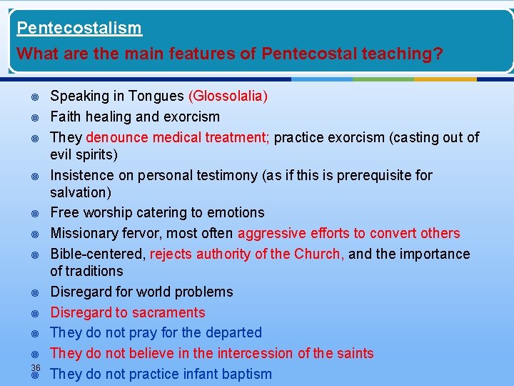 Pentecostalism What are the main features of Pentecostal teaching? ¥ ¥ ¥ 36 ¥