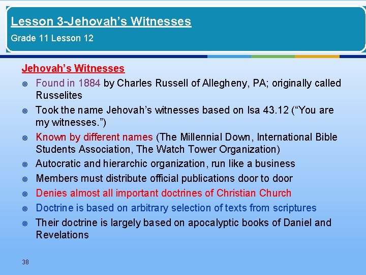 Lesson 3 -Jehovah’s Witnesses Grade 11 Lesson 12 Jehovah’s Witnesses ¥ Found in 1884