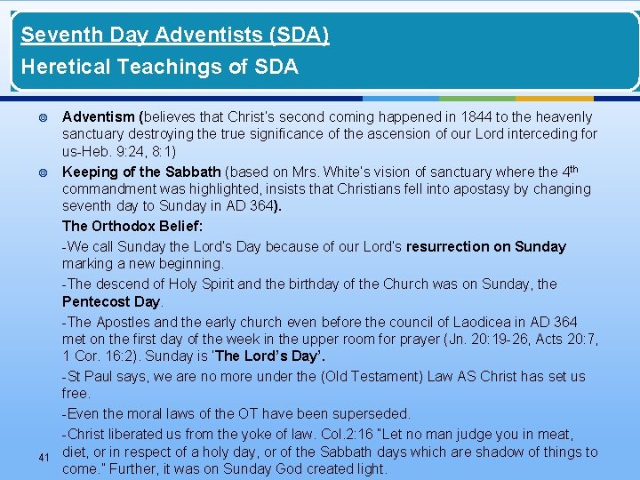 Seventh Day Adventists (SDA) Heretical Teachings of SDA ¥ ¥ 41 Adventism (believes that