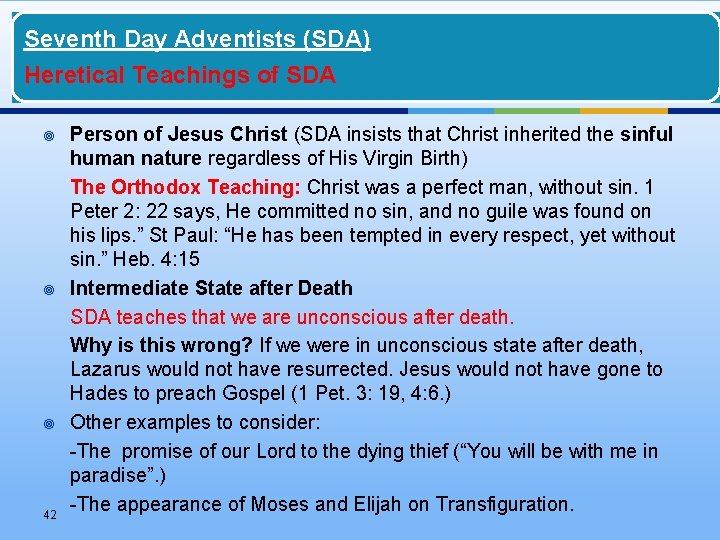 Seventh Day Adventists (SDA) Heretical Teachings of SDA ¥ ¥ ¥ 42 Person of