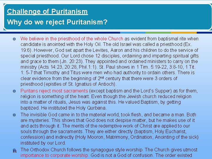 Challenge of Puritanism Why do we reject Puritanism? ¥ ¥ 44 We believe in