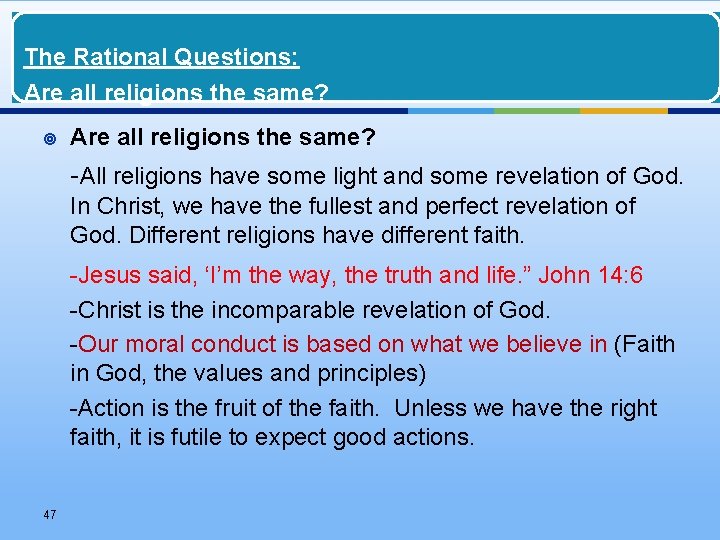 The Rational Questions: Are all religions the same? ¥ Are all religions the same?