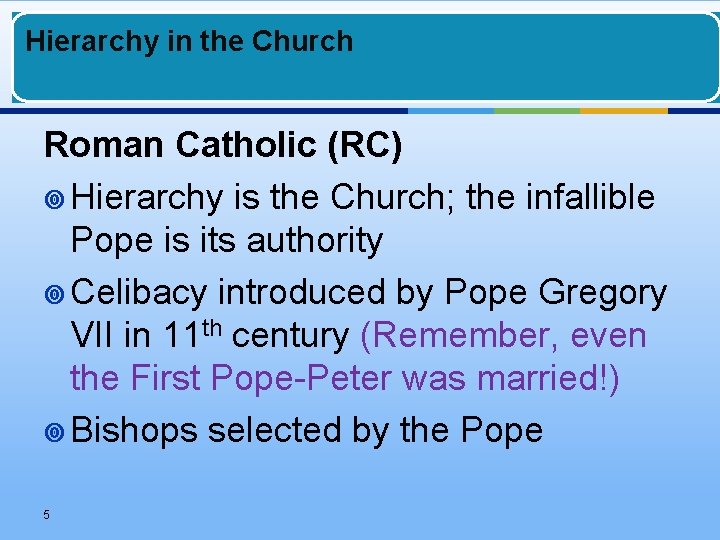 Hierarchy in the Church Roman Catholic (RC) ¥ Hierarchy is the Church; the infallible