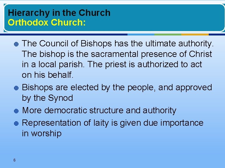 Hierarchy in the Church Orthodox Church: ¥ ¥ 6 The Council of Bishops has