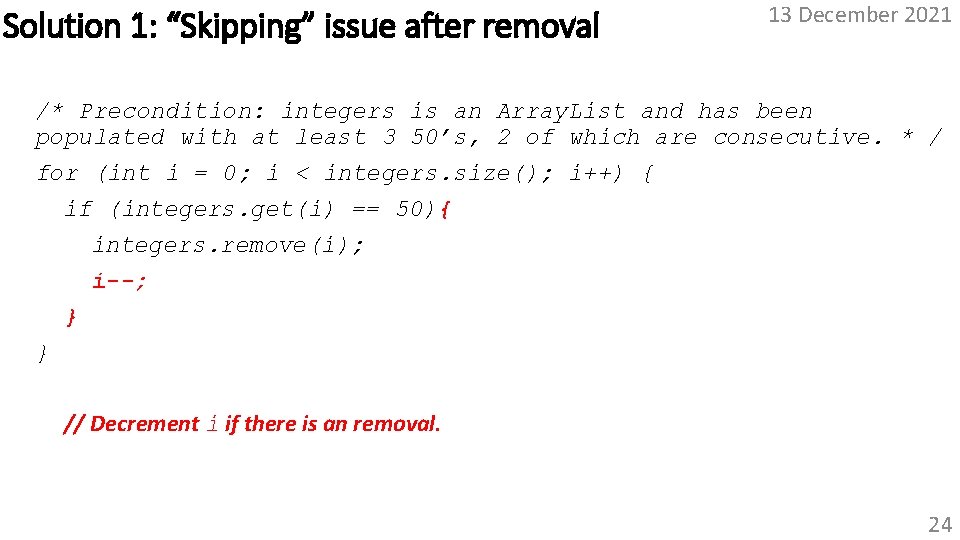 Solution 1: “Skipping” issue after removal 13 December 2021 /* Precondition: integers is an