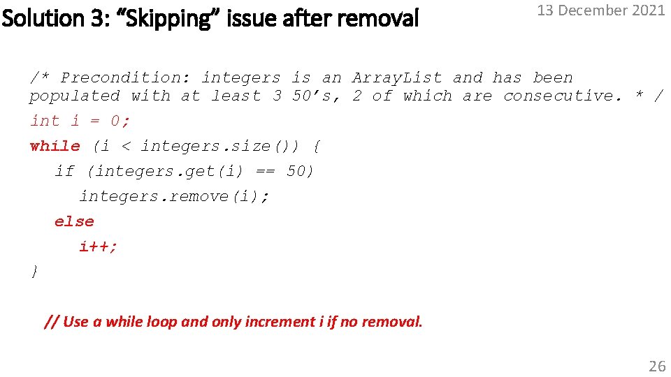 Solution 3: “Skipping” issue after removal 13 December 2021 /* Precondition: integers is an