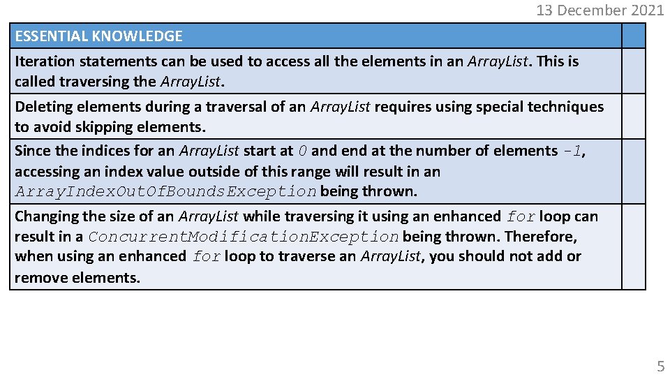 13 December 2021 ESSENTIAL KNOWLEDGE Iteration statements can be used to access all the