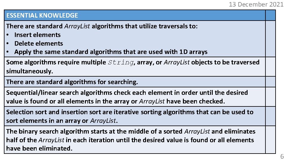 13 December 2021 ESSENTIAL KNOWLEDGE There are standard Array. List algorithms that utilize traversals