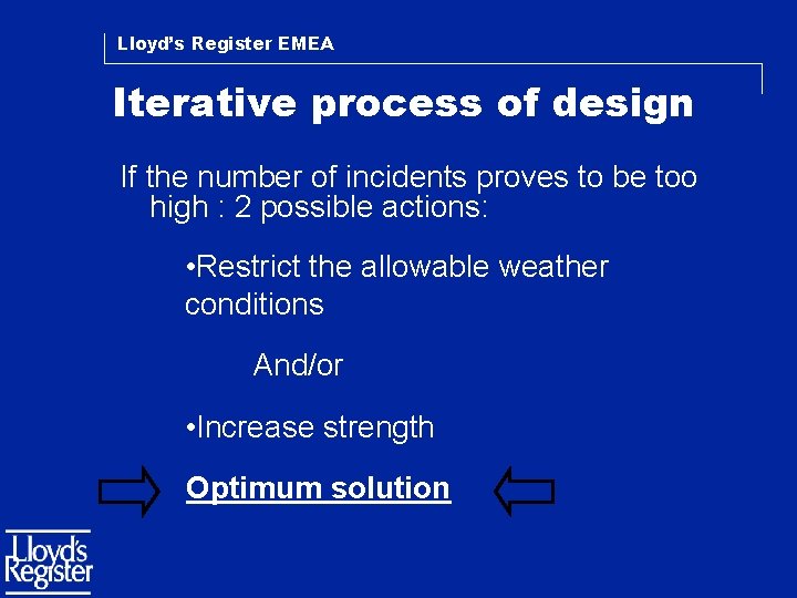 Lloyd’s Register EMEA Iterative process of design If the number of incidents proves to