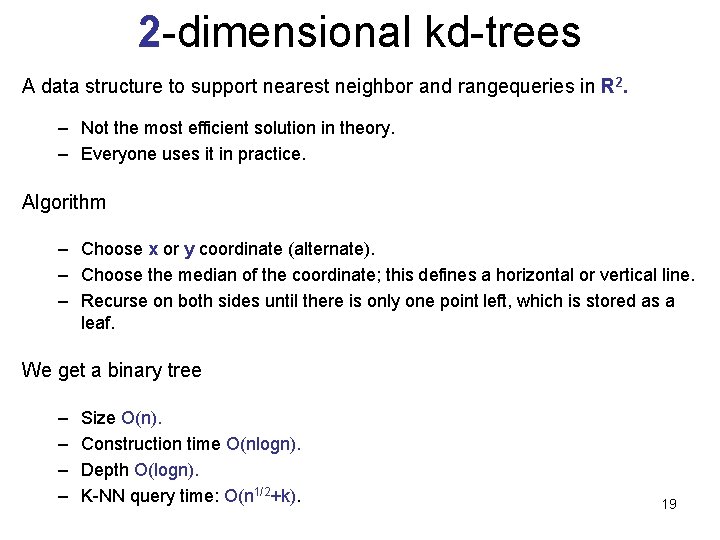 2 -dimensional kd-trees A data structure to support nearest neighbor and rangequeries in R