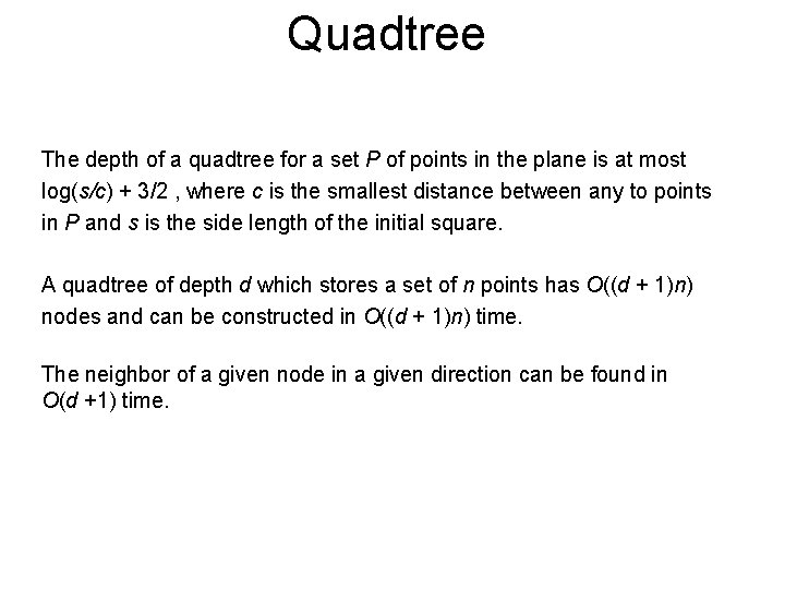 Quadtree The depth of a quadtree for a set P of points in the