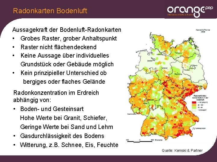 Radonkarten Bodenluft Aussagekraft der Bodenluft-Radonkarten • Grobes Raster, grober Anhaltspunkt • Raster nicht flächendeckend