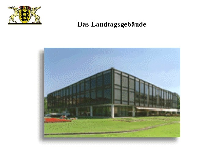 Das Landtagsgebäude 