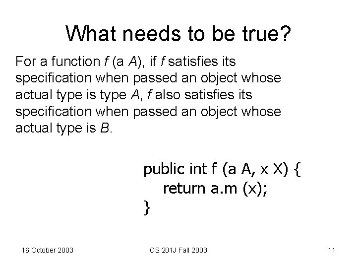 What needs to be true? For a function f (a A), if f satisfies