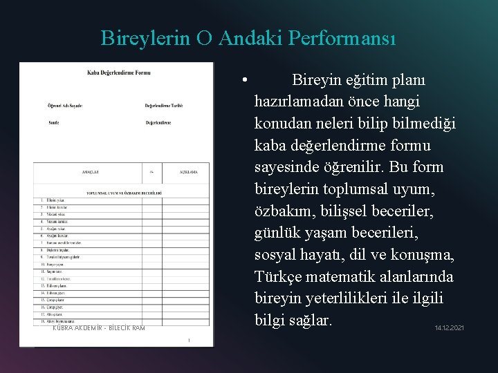 Bireylerin O Andaki Performansı • 1 7 KÜBRA AKDEMİR - BİLECİK RAM Bireyin eğitim